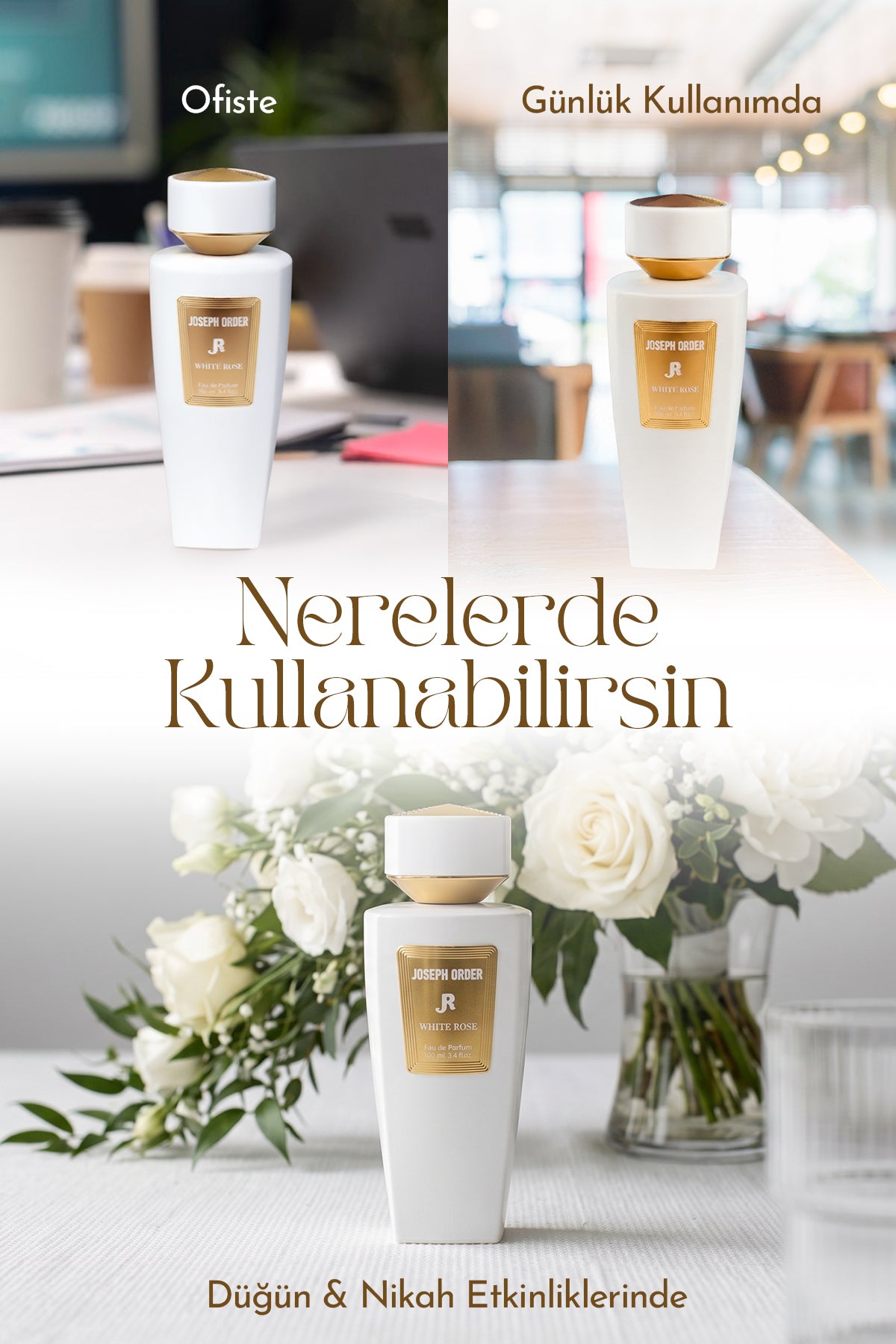 Joseph Order White Rose kullanım önerileri: ofiste, günlük kullanımda, düğün ve nikah etkinliklerinde